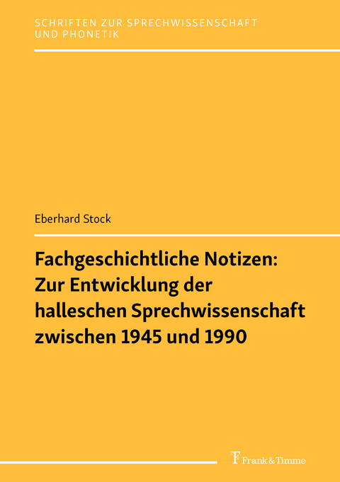 Fachgeschichtliche Notizen: Zur Entwicklung der halleschen Sprechwissenschaft zwischen 1945 und 1990 - Eberhard Stock