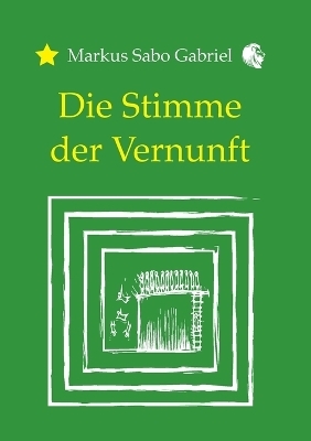 Die Stimme der Vernunft - Markus Sabo Gabriel