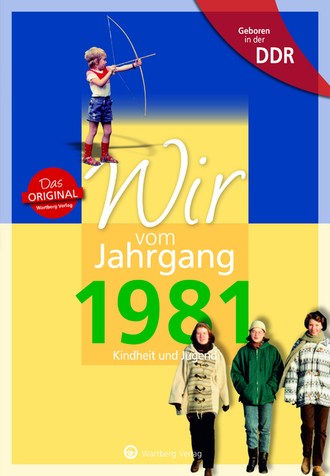 Geboren in der DDR - Wir vom Jahrgang 1981 - Kindheit und Jugend - Karen Beyer