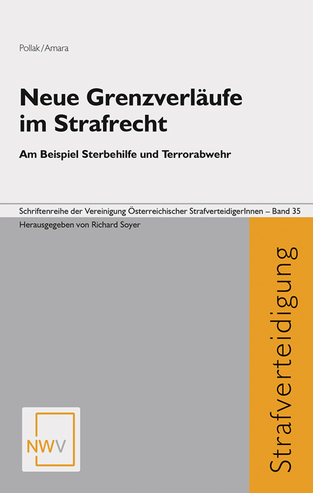 Neue Grenzverläufe im Strafrecht - Sergio Pollak, Nihad Amara