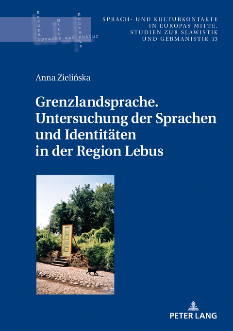 Grenzlandsprache. Untersuchung der Sprachen und Identitäten in der Region Lebus - Anna Zielińska