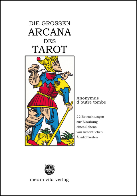 DIE GROSSEN ARCANA DES TAROT -  Anonymus d`outre tombe, Valentin Tomberg