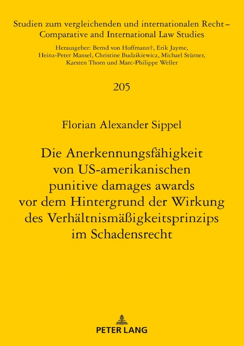 Die Anerkennungsfähigkeit von US-amerikanischen punitive damages awards vor dem Hintergrund der Wirkung des Verhältnismäßigkeitsprinzips im Schadensrecht - Florian Alexander Sippel