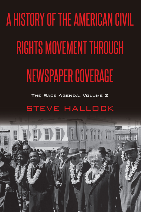 A History of the American Civil Rights Movement Through Newspaper Coverage - Steve Hallock