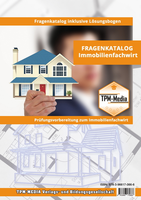 Immobilienfachwirt Fragenkatalog mit über 2500 Lern-& Prüfungsfragen (Printversion/Buch) - Thomas Mueller