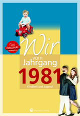 Wir vom Jahrgang 1981 - Kindheit und Jugend - Christine Dohler