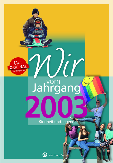 Wir vom Jahrgang 2003 - Kindheit und Jugend - Solveig Ungerer