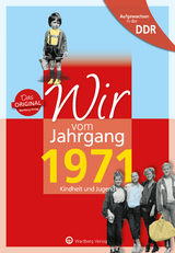 Aufgewachsen in der DDR - Wir vom Jahrgang 1971 - Kindheit und Jugend - Weber-Hohlfeldt, Angela