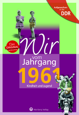 Aufgewachsen in der DDR - Wir vom Jahrgang 1961 - Kindheit und Jugend - Uwe Fiedler