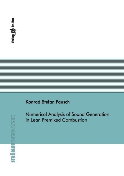 Numerical Analysis of Sound Generation in Lean Premixed Combustion - Konrad Stefan Pausch