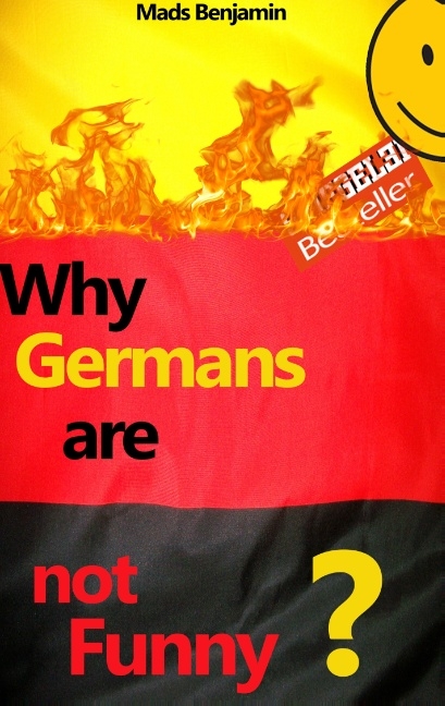 Why Germans are not Funny? - Mads Benjamin