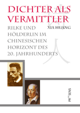 Dichter als Vermittler - Xia Huang