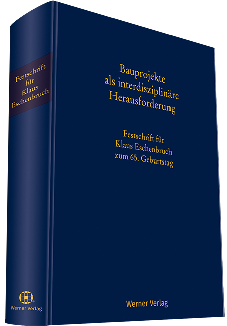 Bauprojekte als interdisziplinäre Herausforderung - 