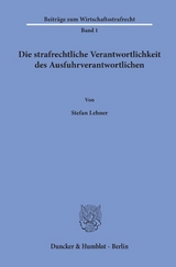 Die strafrechtliche Verantwortlichkeit des Ausfuhrverantwortlichen. - Stefan Lehner