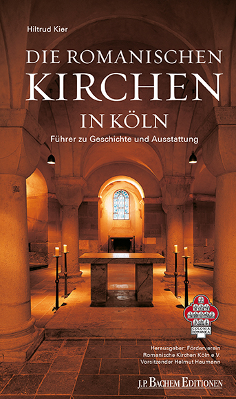 Die Romanischen Kirchen in Köln - Hiltrud Kier