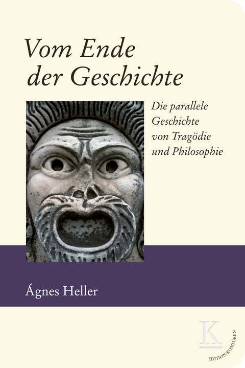 Vom Ende der Geschichte - Heller Ágnes