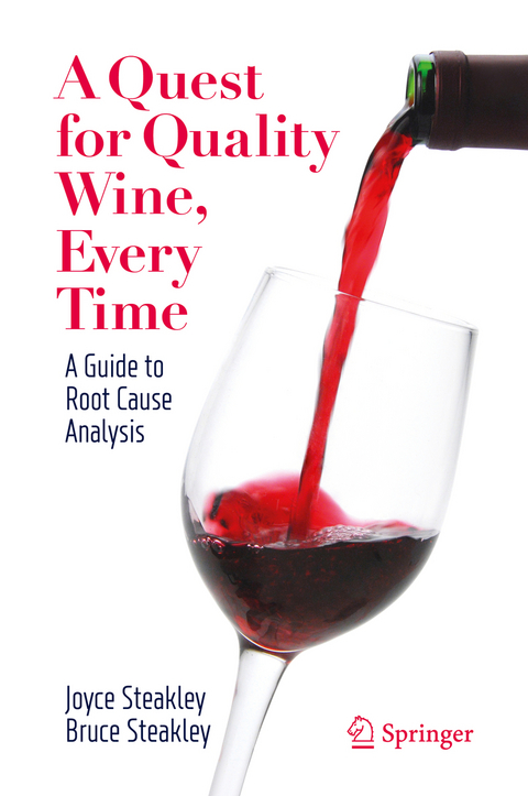 A Quest for Quality Wine, Every Time. - Joyce Steakley, Bruce Steakley