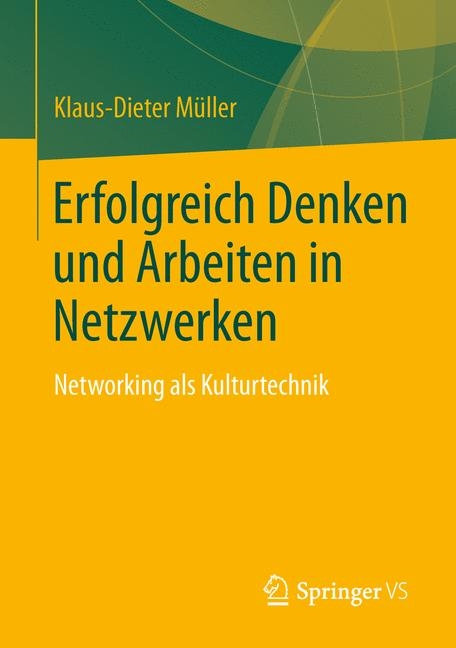 Erfolgreich Denken und Arbeiten in Netzwerken - Klaus-Dieter Müller