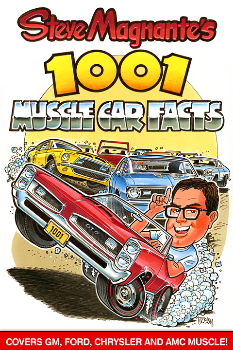 Steve Magnante's 1001 Muscle Car Facts -  Steve Magnante