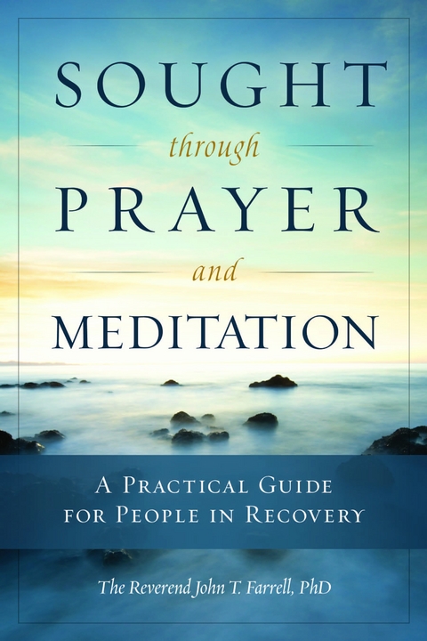 Sought through Prayer and Meditation - John T. Farrell