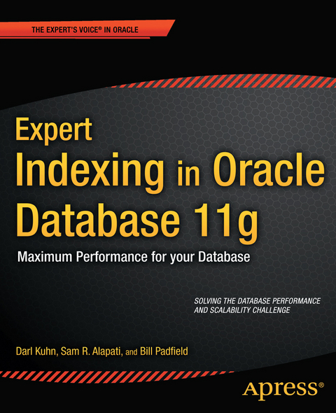 Expert Indexing in Oracle Database 11g - Darl Kuhn, Sam Alapati, Bill Padfield