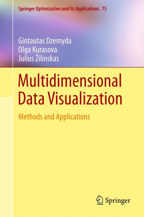 Multidimensional Data Visualization - Gintautas Dzemyda, Olga Kurasova, Julius Žilinskas