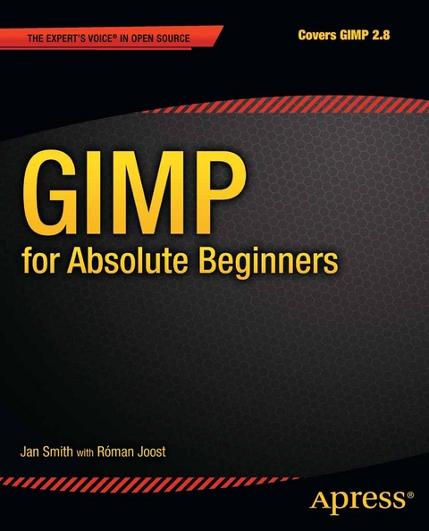 GIMP for Absolute Beginners -  Roman Joost,  Jan Smith