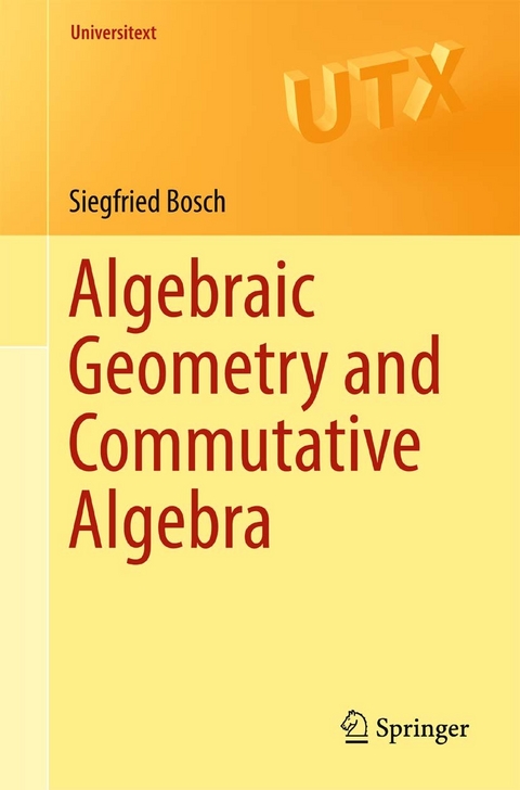 Algebraic Geometry and Commutative Algebra -  Siegfried Bosch