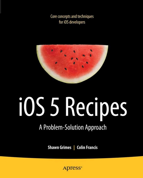 iOS 5 Recipes - Shawn Grimes, Colin Francis