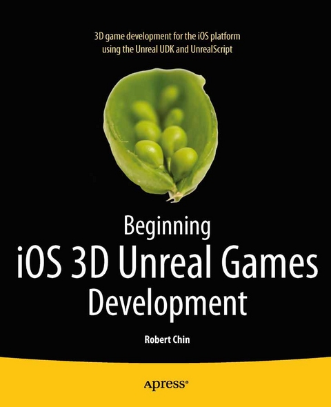 Beginning iOS 3D Unreal Games Development - Robert Chin