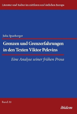 Grenzen und Grenzerfahrungen in den Texten Viktor Pelevins - Julia Spanberger