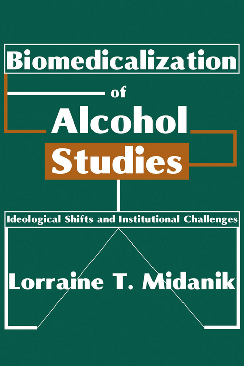 Biomedicalization of Alcohol Studies - Lorraine Midanik