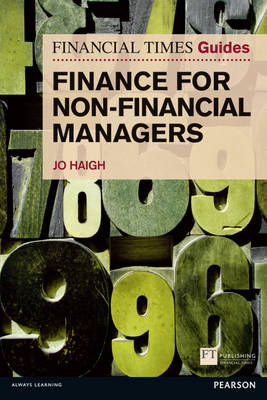 FT Guide to Finance for Non-Financial Managers -  Jo Haigh