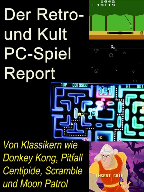 Der Retro- und Kult PC-Spiel Report - A.D. Astinus