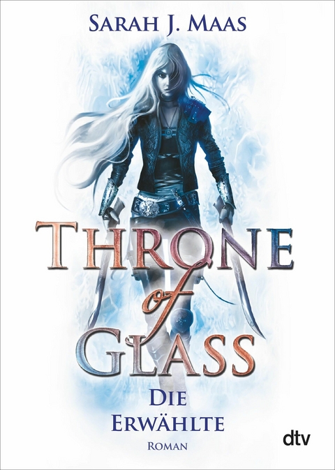 Throne of Glass - Die Erwählte -  Sarah J. Maas