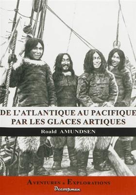 de L'Atlantique Au Pacifique - Captain Roald Amundsen