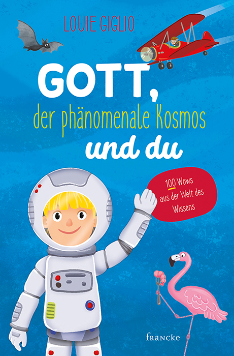 Gott, der phänomenale Kosmos und du - Louie Giglio