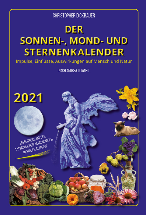 Der Sonnen-, Mond- und Sternenkalender 2021 - Andrea Janko, Christopher Dickbauer