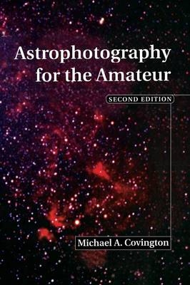 Astrophotography for the Amateur -  Michael A. Covington