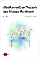 Medikamentöse Therapie des Morbus Parkinson - Müller, Thomas