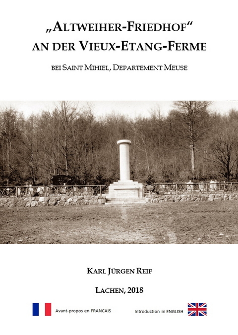 Aufgelassener deutscher Soldatenfriedhof "Altweiher-Friedhof" an der Vieux-Etang-Ferme bei St. Mihiel - Karl Jürgen Reif