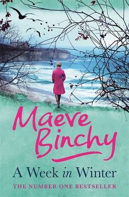 A Week in Winter : Escape to a cosy clifftop hotel in this heartwarming story from a beloved #1 bestselling author -  Maeve Binchy