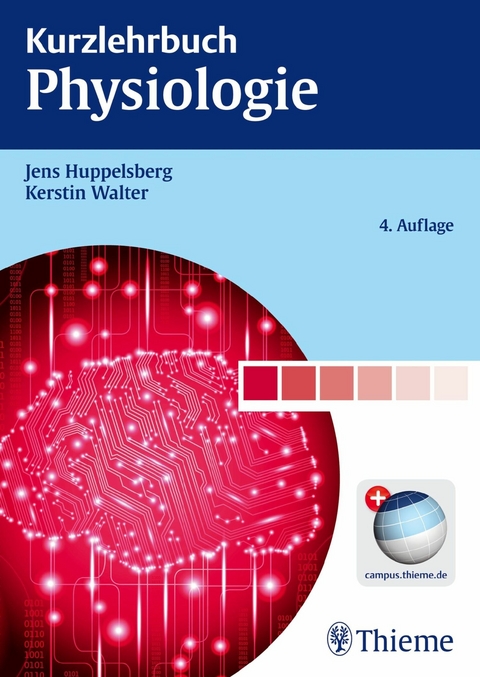 Kurzlehrbuch Physiologie - Jens Huppelsberg, Kerstin Walter