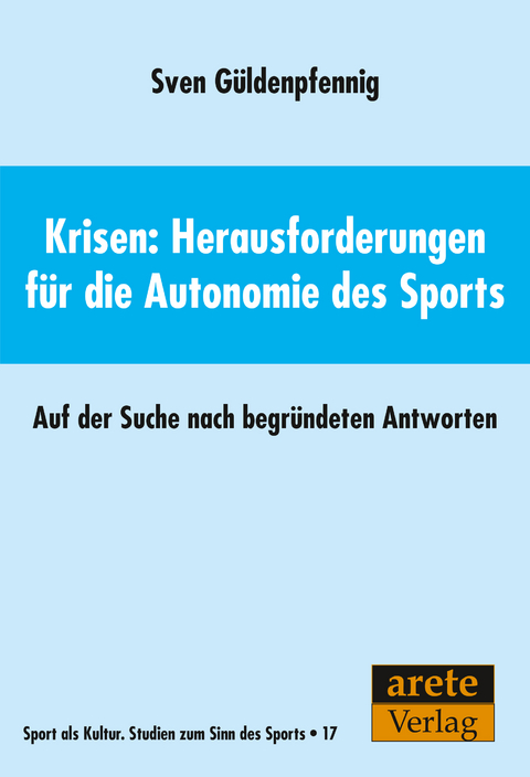 Krisen: Herausforderungen für die Autonomie des Sports - Sven Güldenpfennig