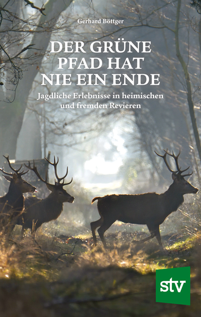 Der grüne Pfad hat nie ein Ende - Gerhard Böttger