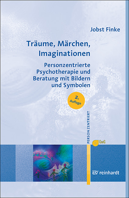 Träume, Märchen, Imaginationen - Jobst Finke,  Gesellschaft für Personzentrierte Psychotherapie und Beratung e.V. (GwG) Bundesgeschäftsstelle