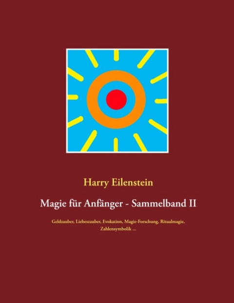 Magie für Anfänger - Sammelband II - Harry Eilenstein