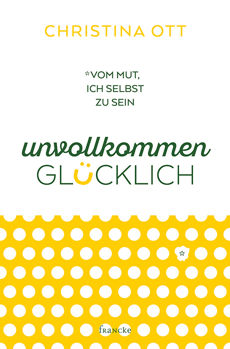 Unvollkommen glücklich - Christina Ott