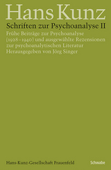 Schriften zur Psychoanalyse II - Hans Kunz