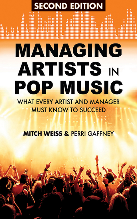 Managing Artists in Pop Music -  Perri Gaffney,  Mitch Weiss